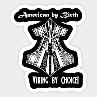 American by birth, Viking by Choice Sticker